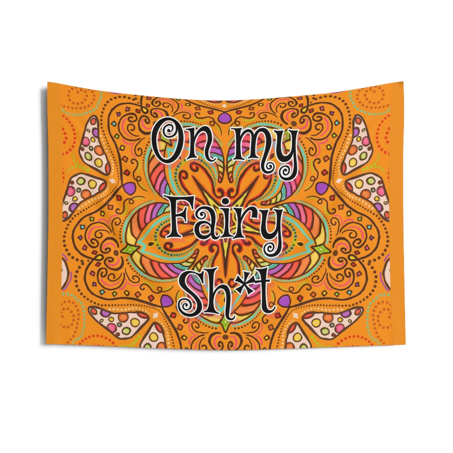 "On my fairy sh*t" Wall Tapestry