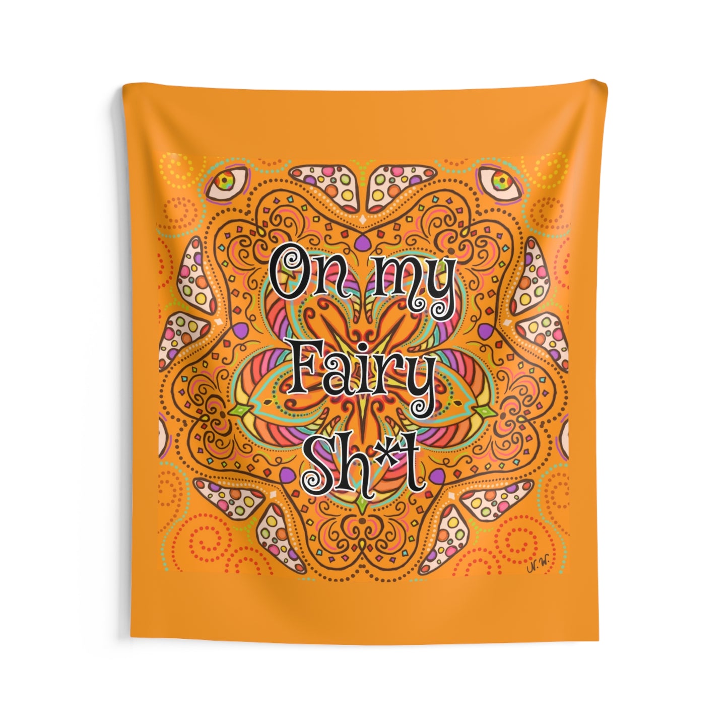 "On my fairy sh*t" Wall Tapestry