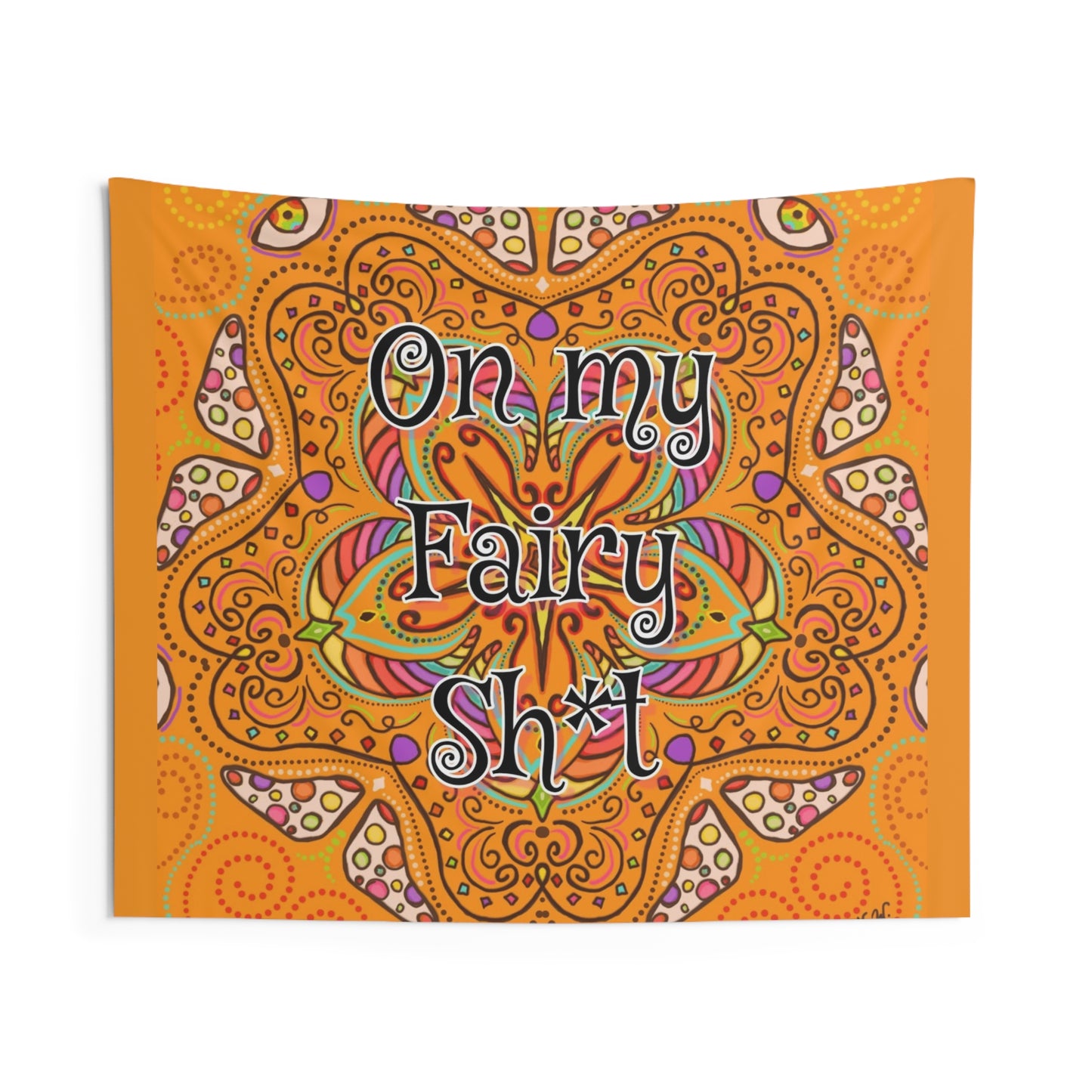 "On my fairy sh*t" Wall Tapestry