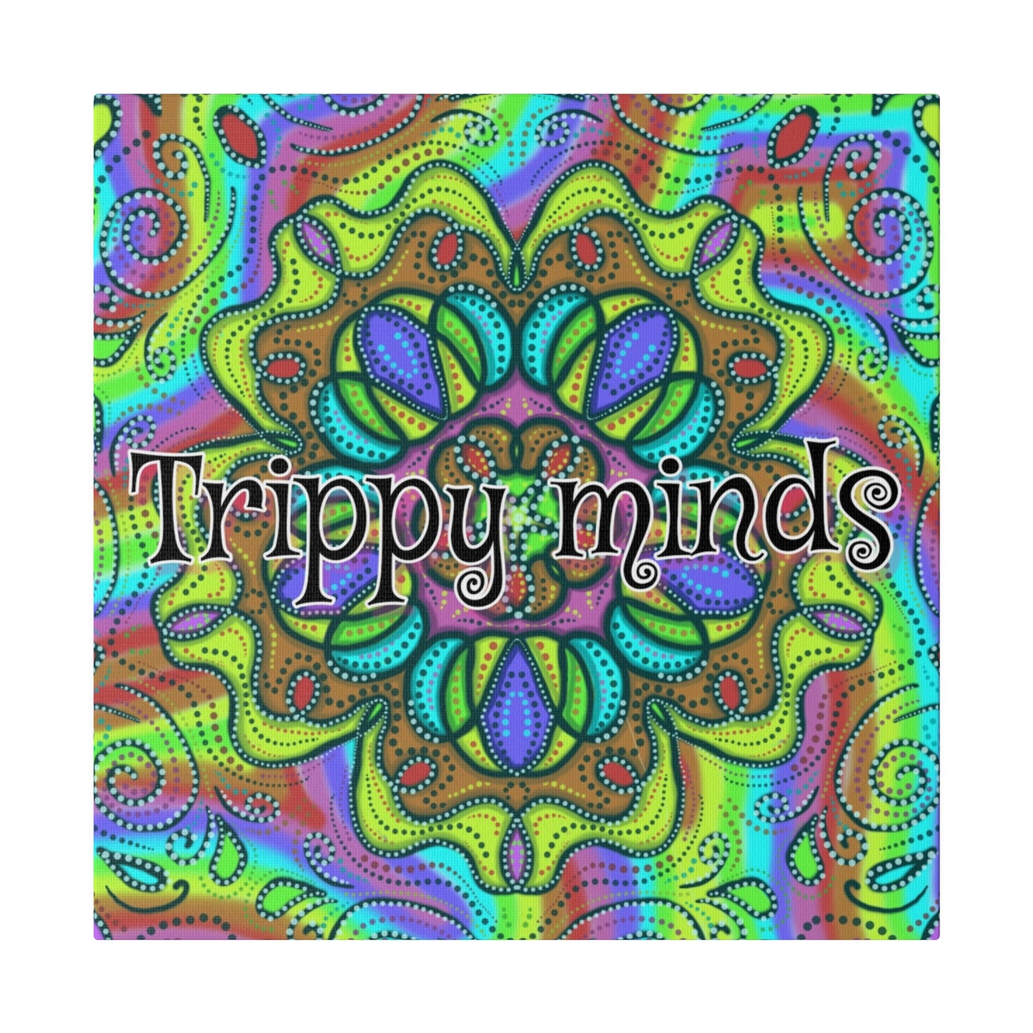 "Trippy Minds" Canvas Prints