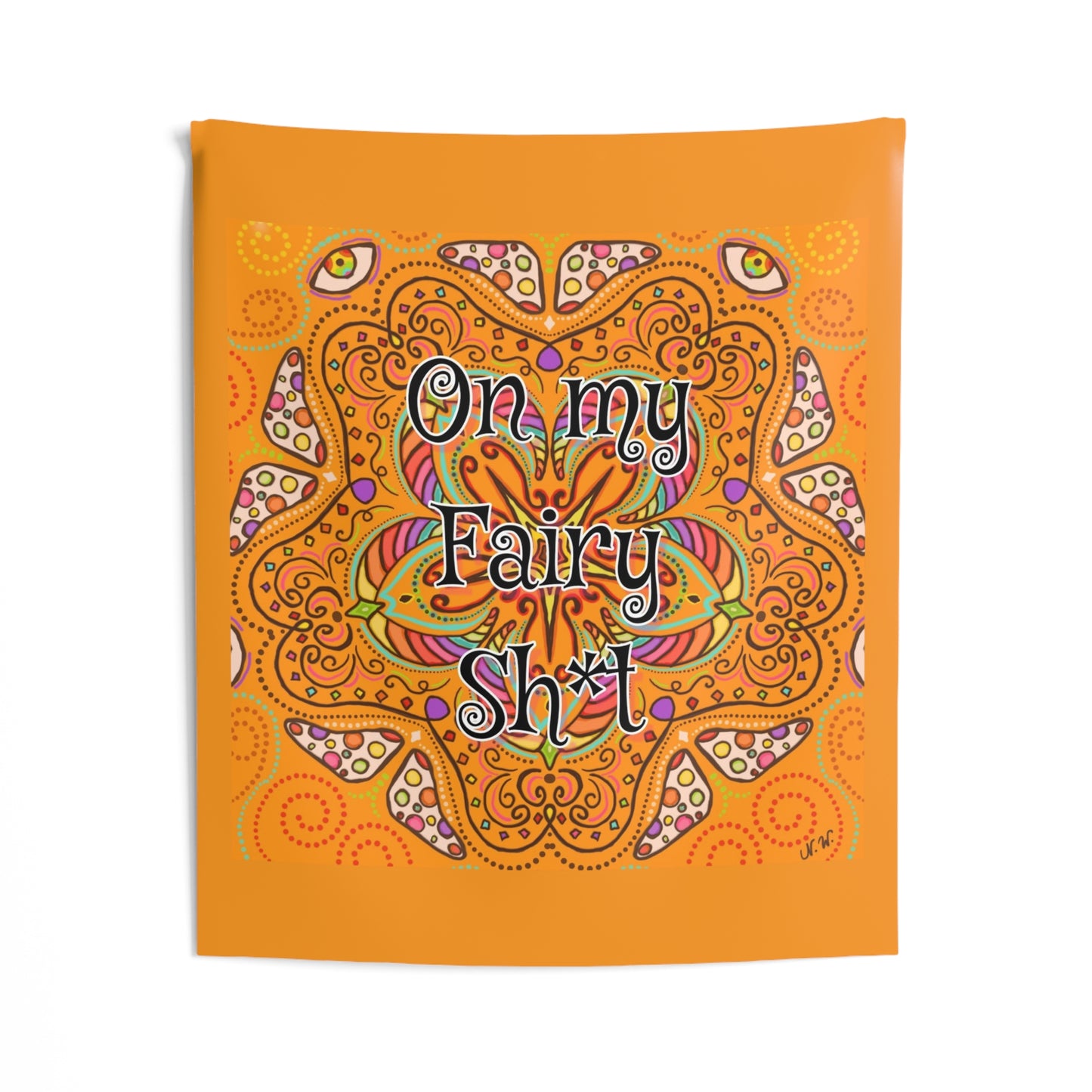 "On my fairy sh*t" Wall Tapestry