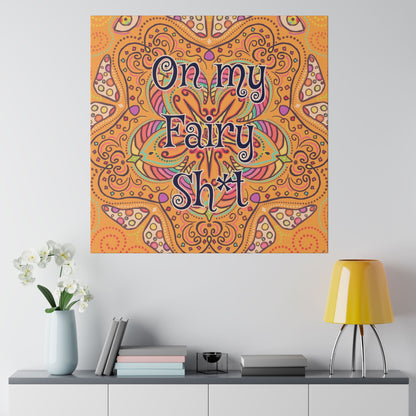 "On My Fairy Sh*t" Canvas Print