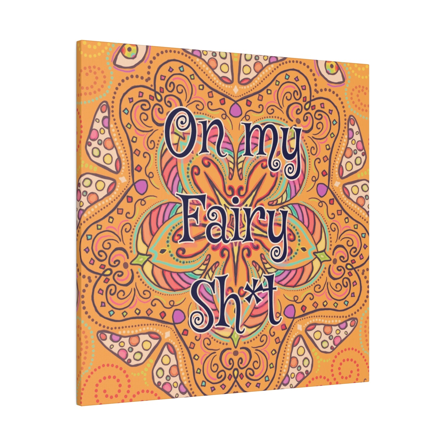 "On My Fairy Sh*t" Canvas Print