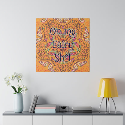 "On My Fairy Sh*t" Canvas Print