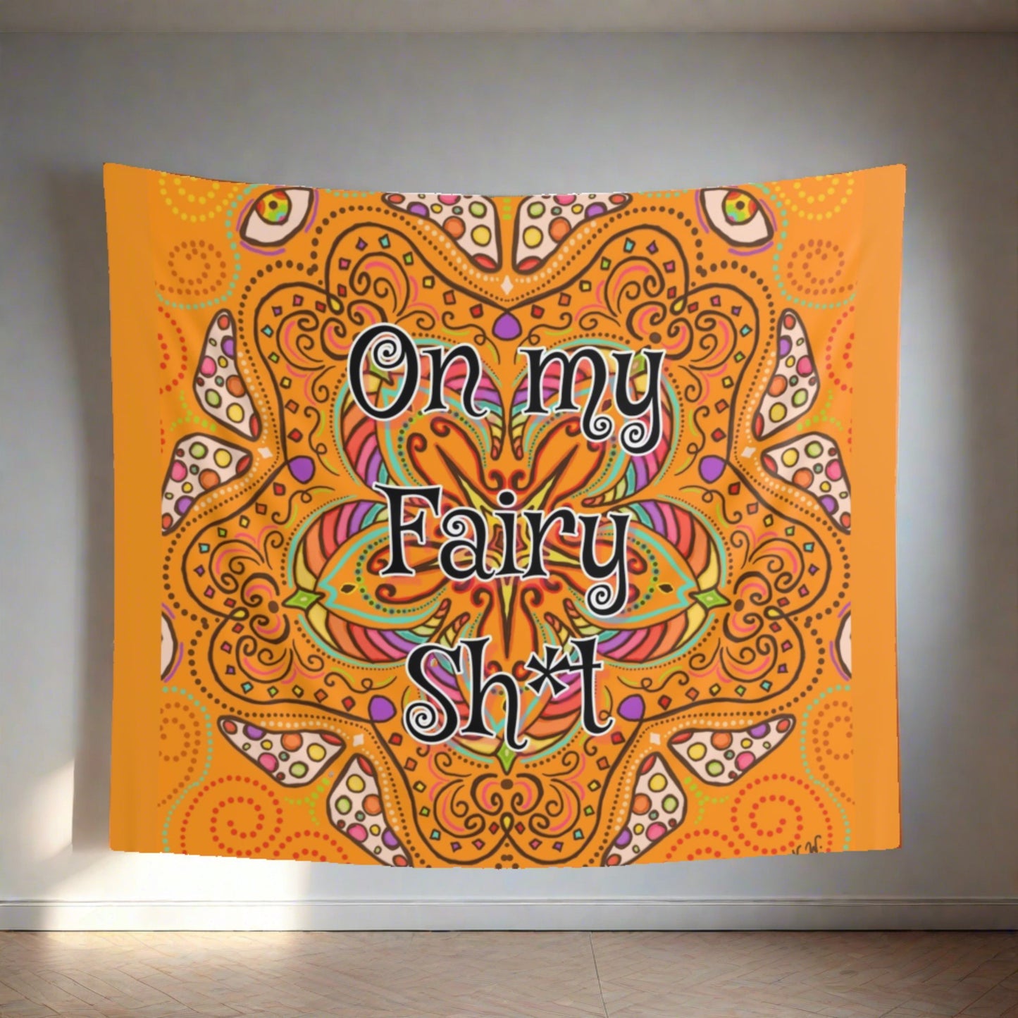 "On my fairy sh*t" Wall Tapestry