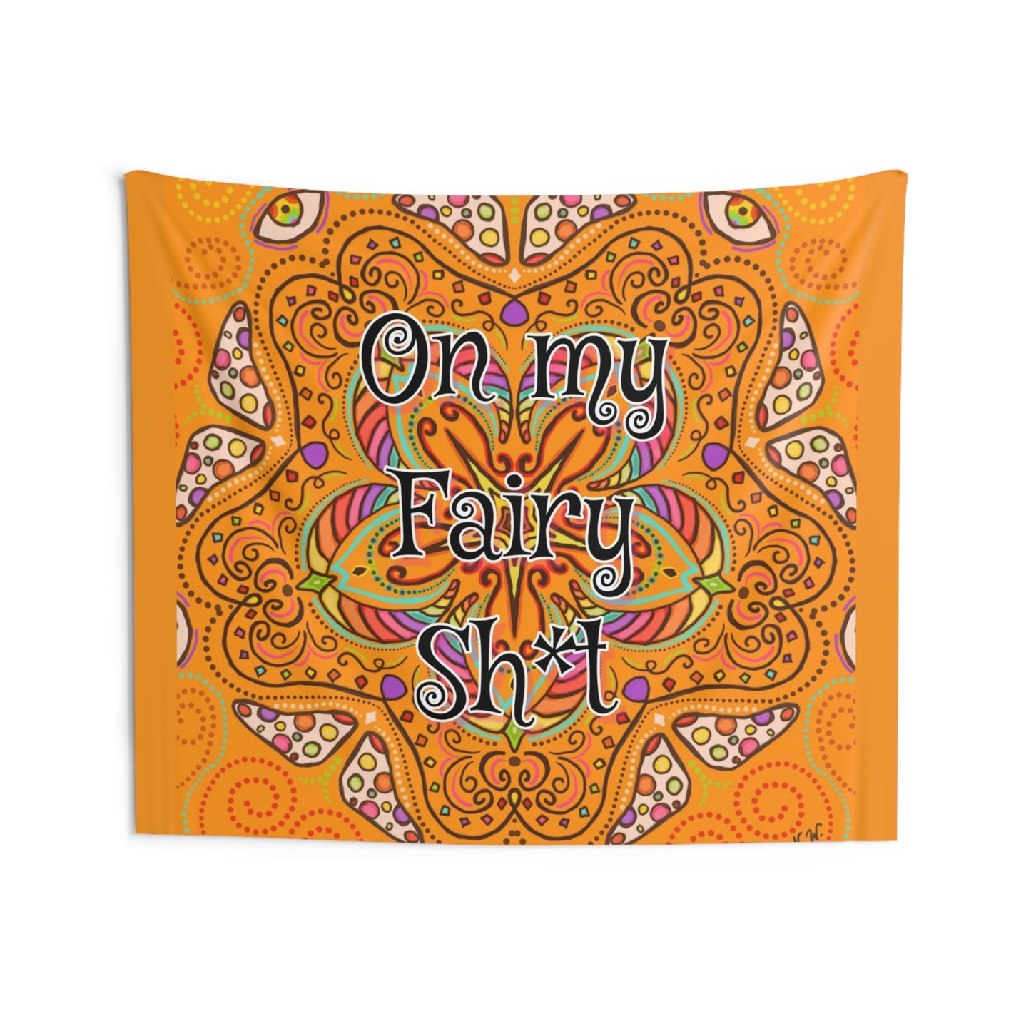 "On my fairy sh*t" Wall Tapestry